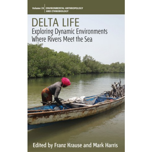 (영문도서) Delta Life: Exploring Dynamic Environments Where Rivers Meet the Sea Paperback, Berghahn Books, English, 9781800739345