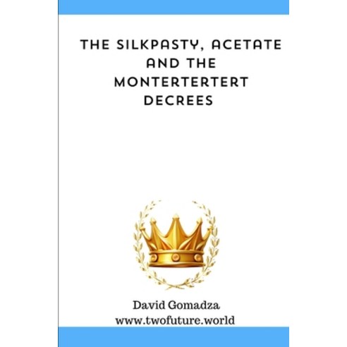 (영문도서) The Silkpasty Acetate and Montertertert Decrees Paperback, Independently Published, English, 9798325360589