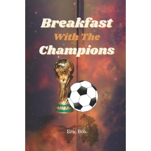 (영문도서) Breakfast With The Champions Paperback, Independently Published, English, 9798851642487