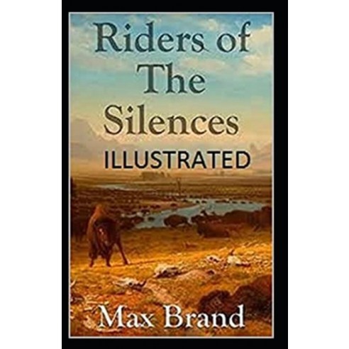 (영문도서) Riders of the Silences Illustrated Paperback, Independently Published, English, 9798517149718