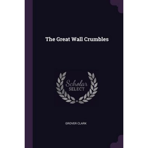 (영문도서) The Great Wall Crumbles Paperback, Palala Press, English, 9781379052562