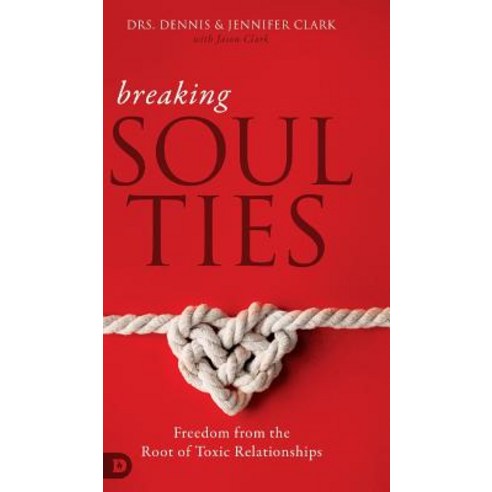 (영문도서) Breaking Soul Ties: Freedom from the Root of Toxic Relationships Hardcover, Destiny Image Incorporated, English, 9780768448368
