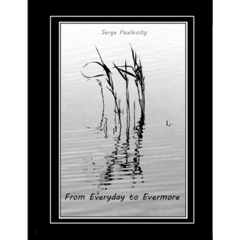 (영문도서) From Everyday to Evermore Paperback, Lulu.com, English, 9781794802568