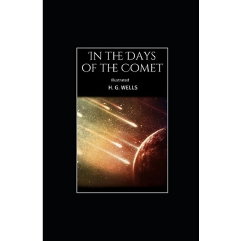 In the Days of the Comet Illustrated Paperback, Independently Published, English, 9798735859529