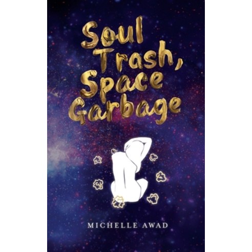 (영문도서) Soul Trash Space Garbage Paperback, Michelle Awad, English, 9780578935317