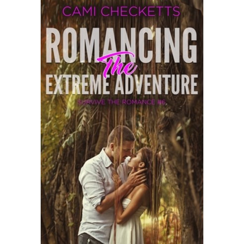 Romancing the Extreme Adventure Paperback, Independently Published, English, 9798722496492