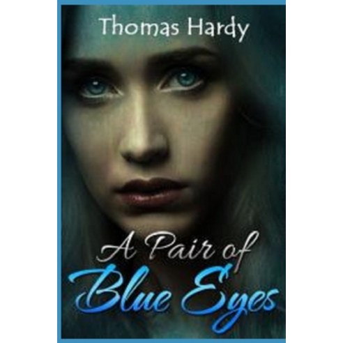 A Pair of Blue Eyes Annotated Paperback, Independently Published, English, 9798696560250