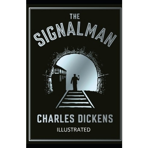 (영문도서) The Signal-Man Illustrated Paperback, Independently Published, English, 9798500357496