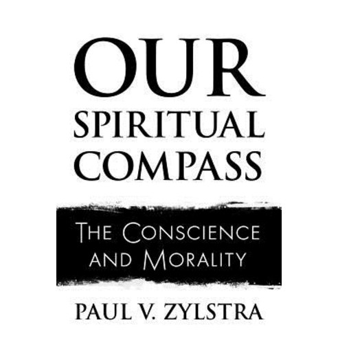 (영문도서) Our Spiritual Compass: The Conscience and Morality Paperback, Outskirts Press, English, 9781977205926