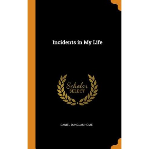 (영문도서) Incidents in My Life Hardcover, Franklin Classics Trade Press, English, 9780343817664