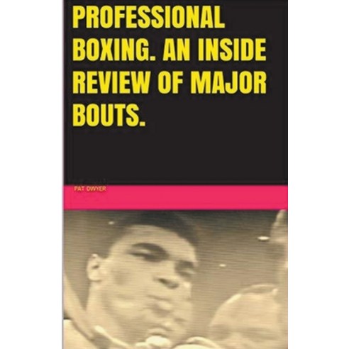 (영문도서) Professional Boxing. An Inside Review of Major Bouts. Paperback, Pat Dwyer, English, 9798223223931