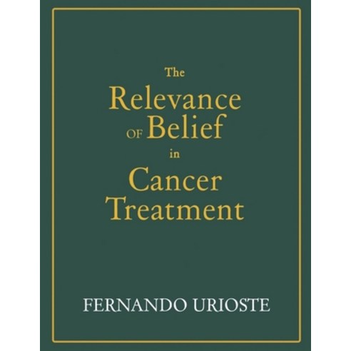 (영문도서) The Relevance of Belief in Cancer Treatment Paperback, Westwood Books Publishing, English, 9781685360191