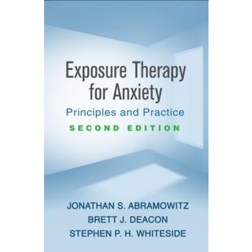 Exposure Therapy for Anxiety Second Edition Principles and Practice, Guilford Publications