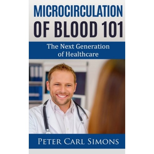 (영문도서) Microcirculation of Blood 101 Paperback, Notion Press, English, 9798889095422
