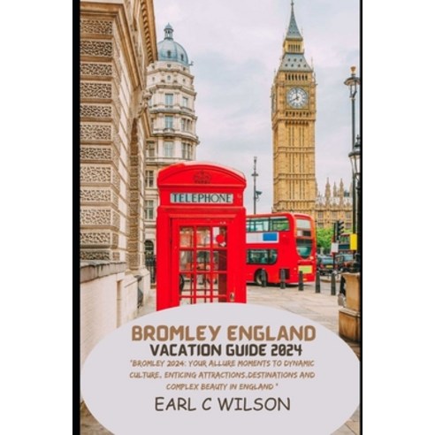 (영문도서) Bromley England Vacation Guide 2024: 