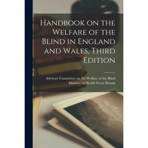 (영문도서) Handbook on the Welfare of the Blind in England and Wales Third Edition Paperback, Hassell Street Press, English, 9781015141759