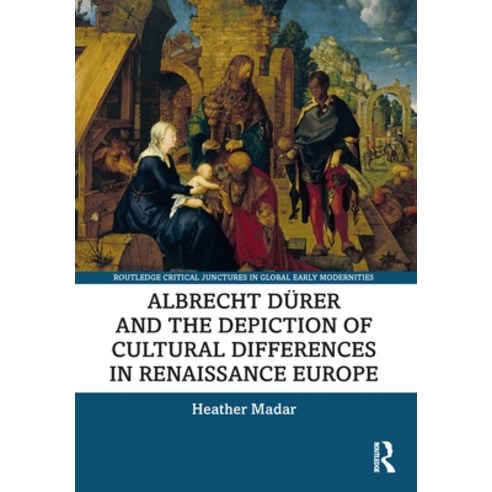 (영문도서) Albrecht Dürer and the Depiction of Cultural Differences in Renaissance Europe Hardcover, Routledge, English, 9780367567453