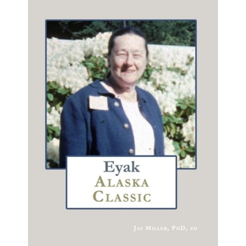 Eyak Alaska Classic Paperback, Independently Published