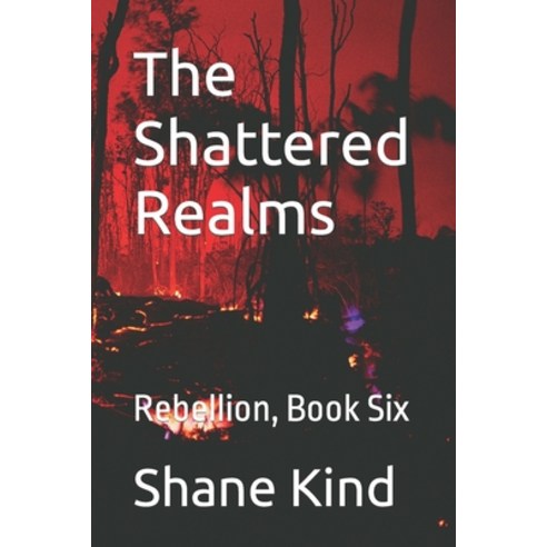 (영문도서) The Shattered Realms: Rebellion Book Six Paperback, Independently Published, English, 9798355231828