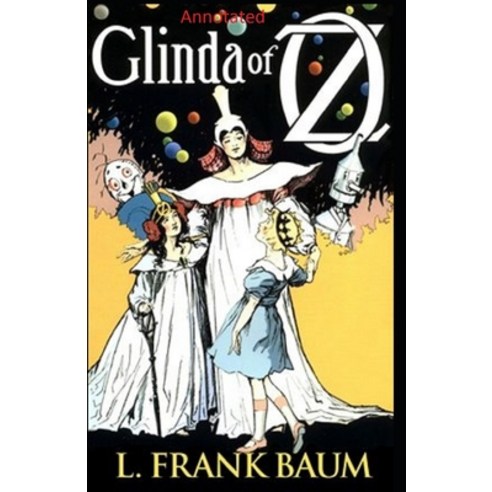 Glinda of Oz Annotated Paperback, Independently Published, English, 9798739213112