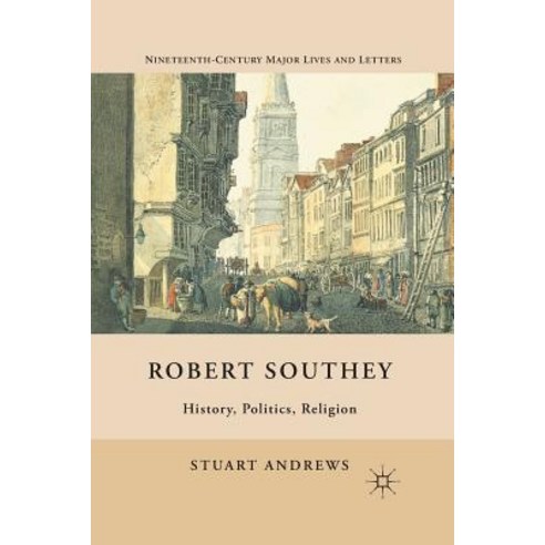 (영문도서) Robert Southey: History Politics Religion Paperback, Palgrave MacMillan, English, 9781349296491