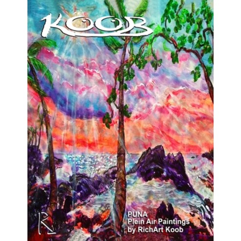 (영문도서) Koob: PUNA Plein Air Paintings by Richard Koob Paperback, Independently Published, English, 9798424339653