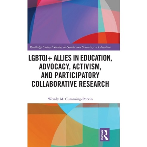 (영문도서) LGBTQI+ Allies in Education Advocacy Activism and Participatory Collaborative Research Hardcover, Routledge, English, 9781138317734
