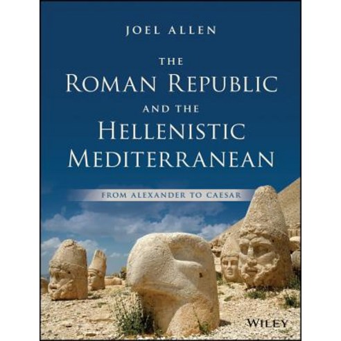 (영문도서) The Roman Republic and the Hellenistic Mediterranean Hardcover, Wiley-Blackwell, English, 9781118959336