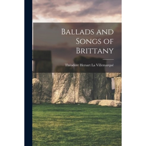 (영문도서) Ballads and Songs of Brittany Paperback, Legare Street Press, English, 9781016792189
