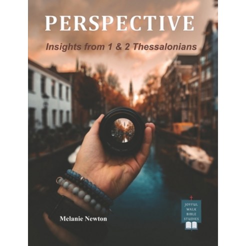 Perspective: Insights from 1 & 2 Thessalonians Paperback, Independently Published