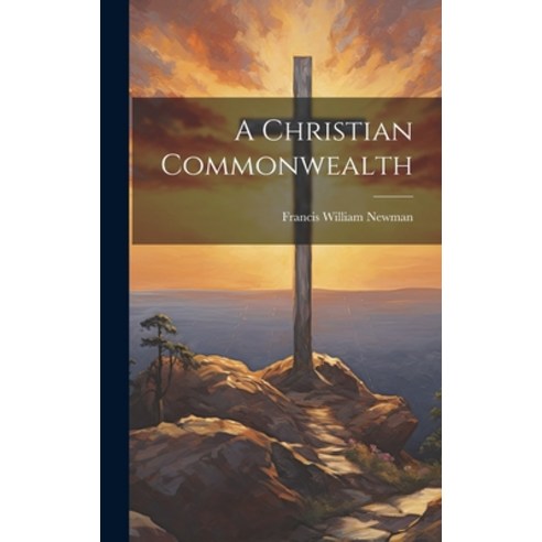(영문도서) A Christian Commonwealth Hardcover, Legare Street Press, English, 9781020048333