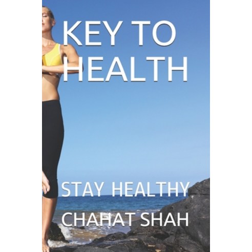 (영문도서) Key to Health: Stay Healthy Paperback, Independently Published, English, 9798452491729
