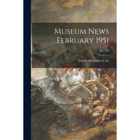 (영문도서) Museum News February 1951; no. 124 Paperback, Hassell Street Press, English, 9781015032958