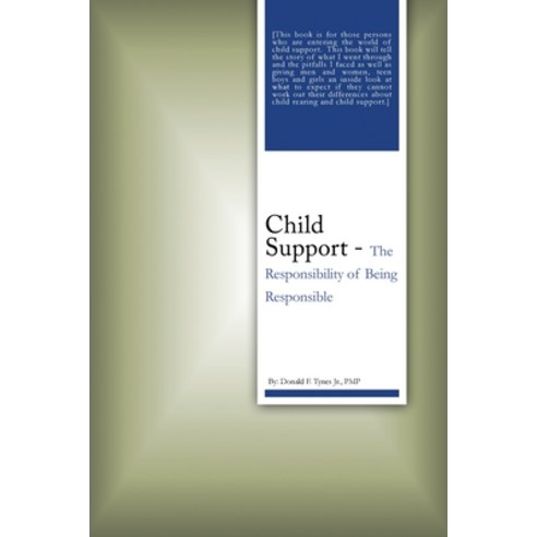 (영문도서) Child Support: The Responsibility of Being Responsible Paperback, Dorrance Publishing Co., English, 9781644262092