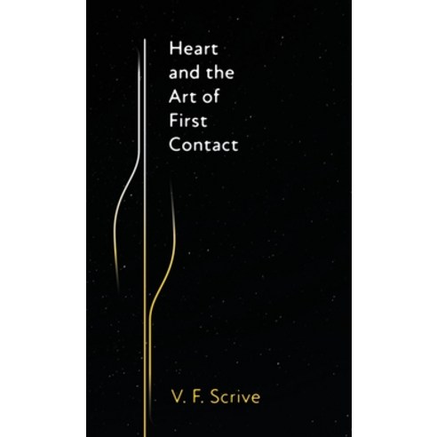 (영문도서) Heart and the Art of First Contact Hardcover, Con, the Imprint of V. F. S..., English, 9798989032914