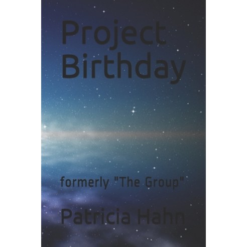 (영문도서) Project Birthday: formerly The Group Paperback, Independently Published, English, 9798610417493