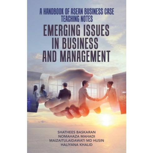 (영문도서) A Handbook of Asean Business Case Teaching Notes: Emerging Issues in Business and Management Paperback, Partridge Publishing Singapore, English, 9781543769784