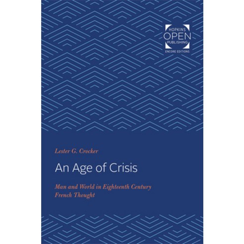 An Age of Crisis: Man and World in Eighteenth Century French Thought Paperback, Johns Hopkins University Press, English, 9781421433899