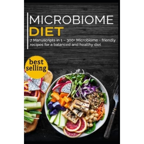 Microbiome Diet: 7 Manuscripts in 1 - 300+ Microbiome - friendly recipes for a balanced and healthy ... Paperback, Independently Published, English, 9798564102124