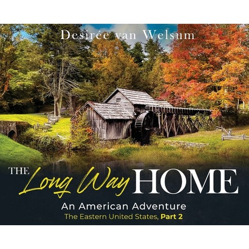 (영문도서) The Long Way Home an American Adventure: The Eastern United States Part 2 Hardcover, Words Matter Publishing, English, 9781962467155