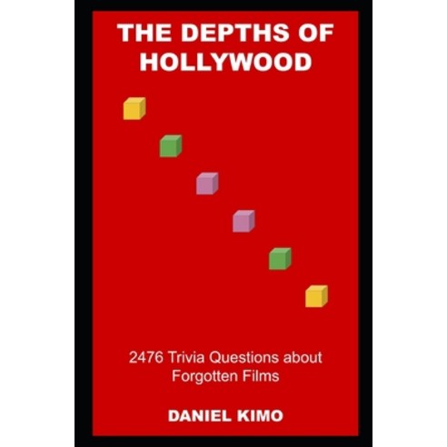 (영문도서) The Depths of Hollywood: 2476 Trivia Questions about Forgotten Films Paperback, Independently Published, English, 9798753046277