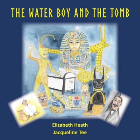 (영문도서) The Water Boy and the Tomb Paperback, Grosvenor House Publishing ..., English, 9781839750281