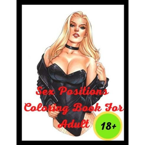 Sex Positions Coloring Books For Adults: Be ready for Cocktastick Fun Paperback, Independently Published, English, 9798733936277