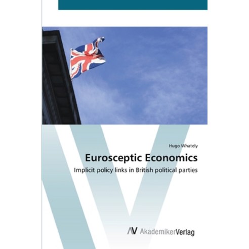 Eurosceptic Economics Paperback, AV Akademikerverlag, English, 9783639408027