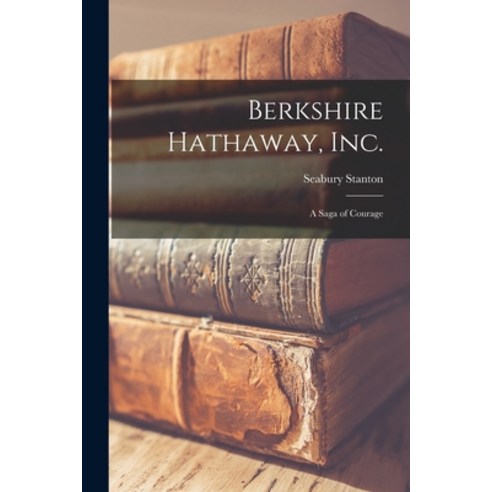 (영문도서) Berkshire Hathaway Inc.; a Saga of Courage Paperback, Hassell Street Press, English, 9781015253261
