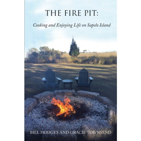 (영문도서) The Fire Pit: Cooking and Enjoying Life on Sapelo Island Paperback, Independently Published, English, 9798878575461