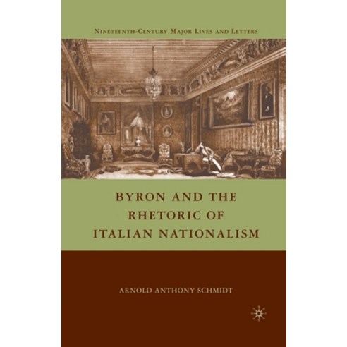 (영문도서) Byron and the Rhetoric of Italian Nationalism Paperback, Palgrave MacMillan, English, 9781349379651