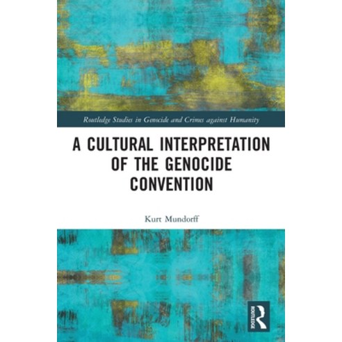 (영문도서) A Cultural Interpretation of the Genocide Convention Paperback, Routledge, English, 9780367528171