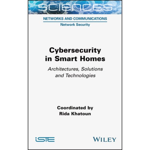 (영문도서) Cybersecurity in Smart Homes: Architectures Solutions and Technologies Hardcover, Wiley-Iste, English, 9781789450866