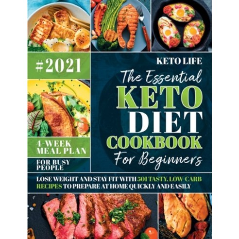 The Essential Keto Diet Cookbook For Beginners: Lose Weight and Stay Fit with 501 Tasty Low-Carb Re... Paperback, Flavio Costantino, English, 9781802174298